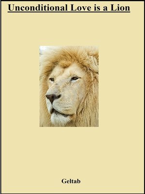 cover image of Unconditional Love is a Lion